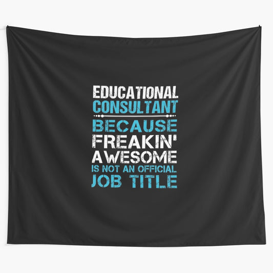 Educational Consultant Tapestry with Awesome Job Gift Design