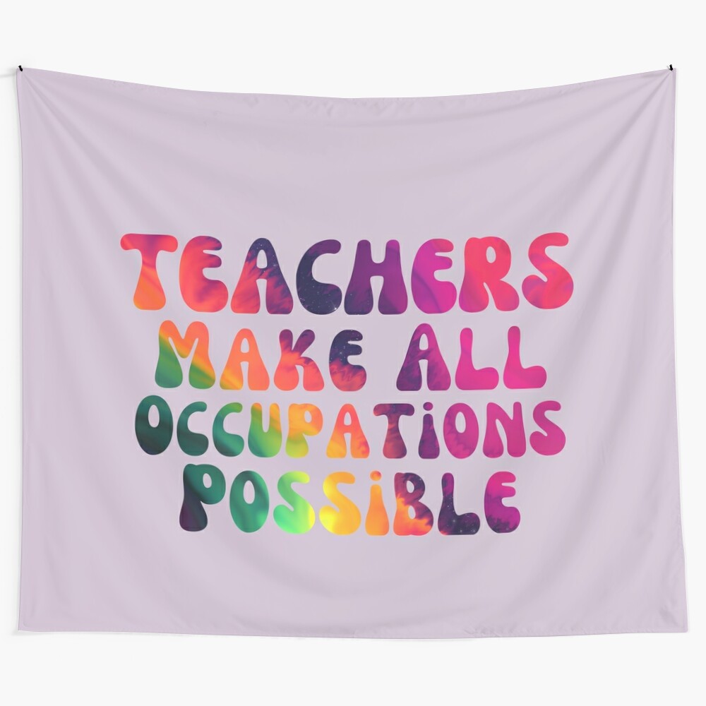 Retro-style "Teachers Make All Occupations Possible" tapestry wall art