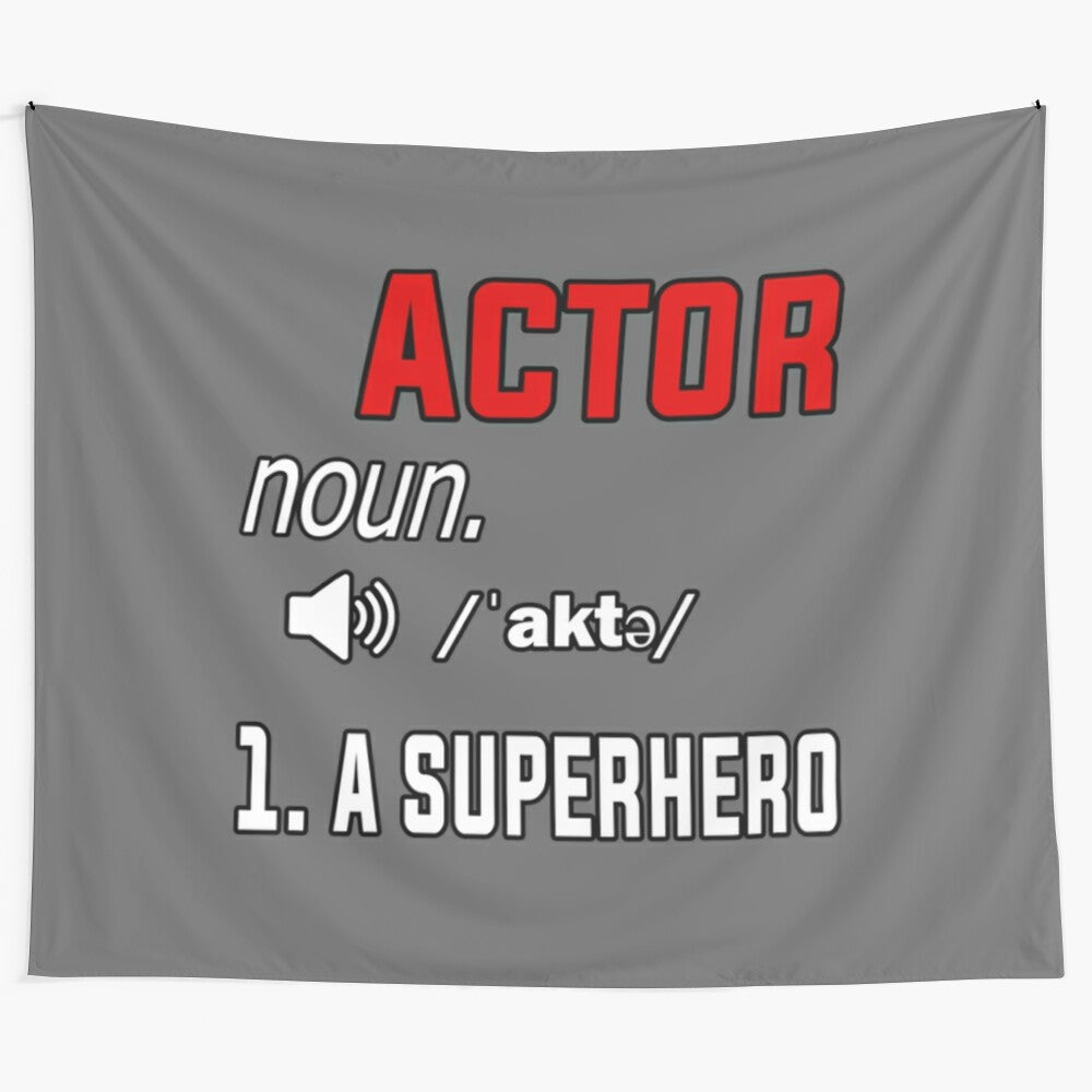 Artistic tapestry featuring a humorous definition of an actor as a superhero