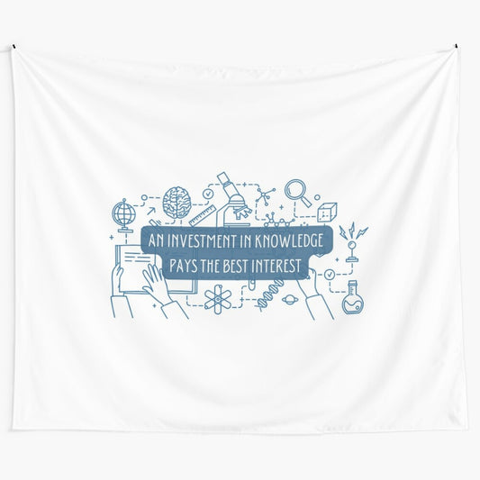 Educational quotes tapestry featuring a Benjamin Franklin quote