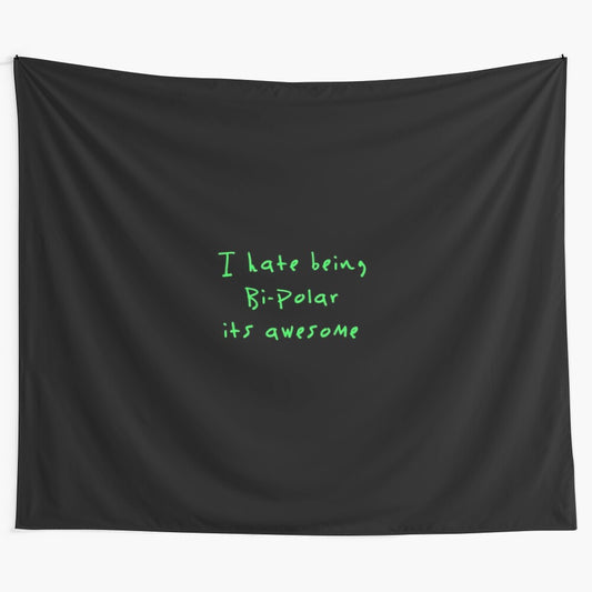 Kanye West inspired tapestry with the quote "I Hate Being Bipolar, It's Awesome"