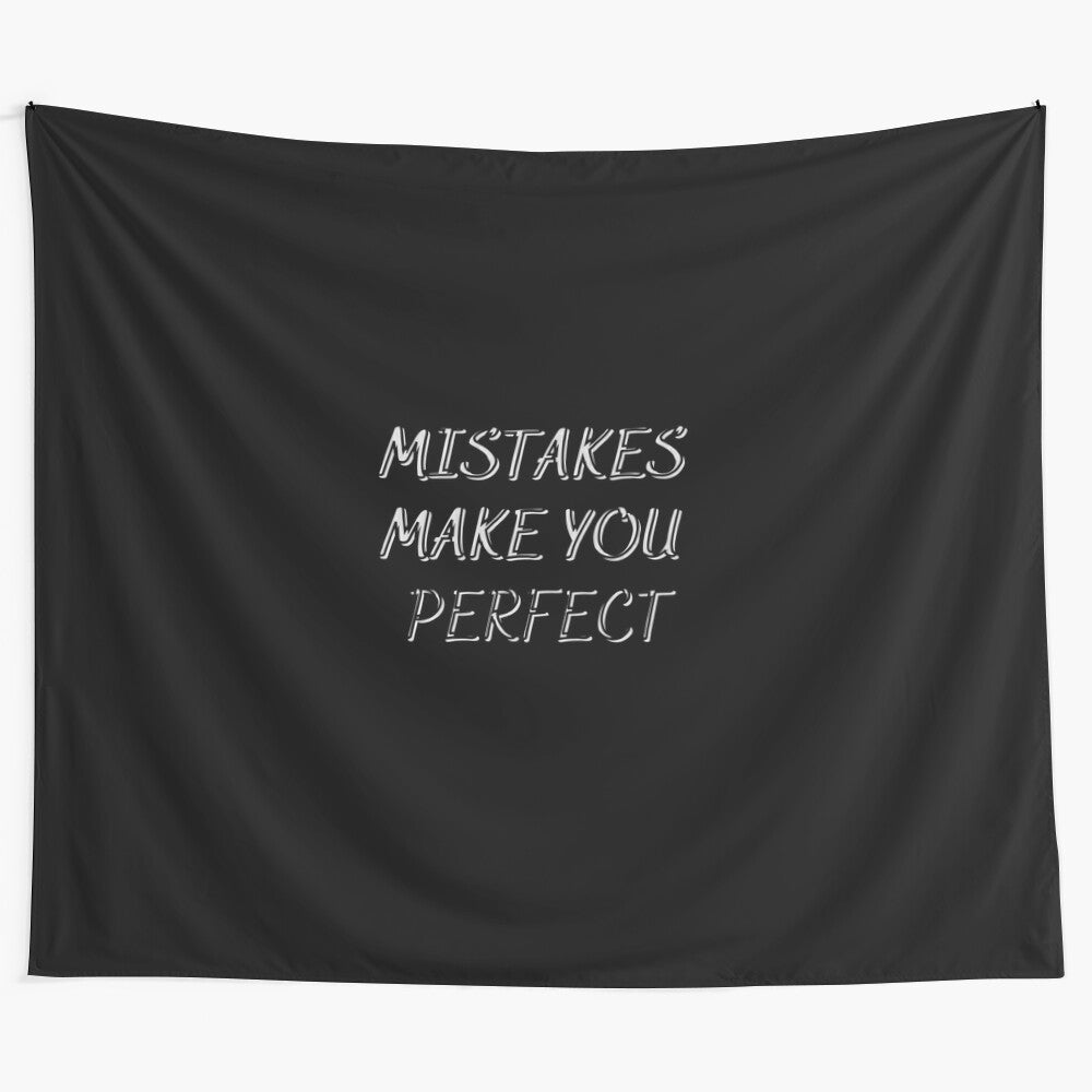 Mistakes Make You Perfect Inspirational Tapestry