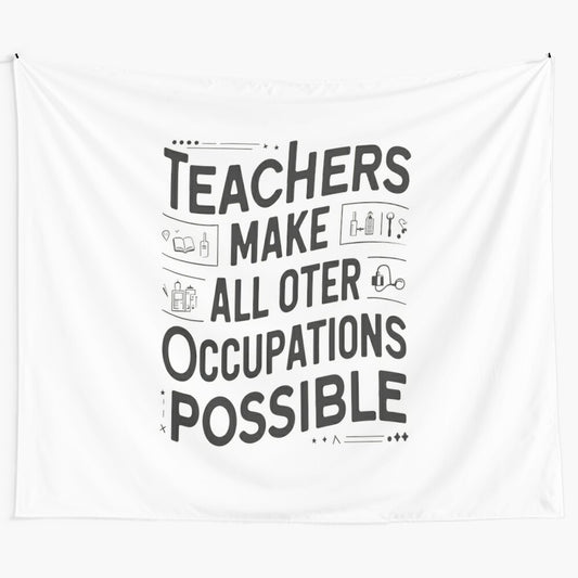 Tapestry featuring a sarcastic, humorous design about the importance of teachers