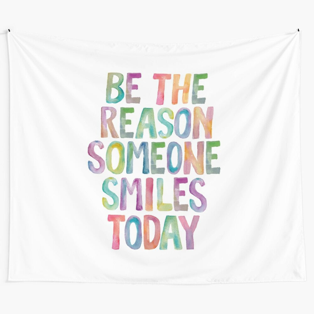 Inspirational tapestry with a message to "Be the Reason Someone Smiles Today"