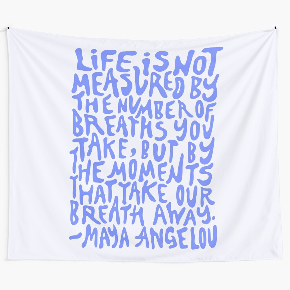 Inspirational tapestry with motivational quote "Life is not measured by the number of breaths you take, but by the moments that take your breath away"