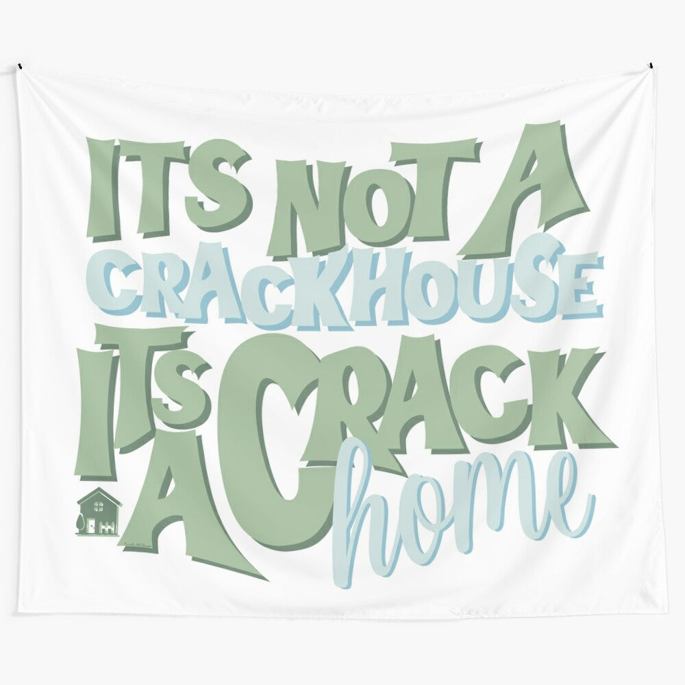 Vintage-style tapestry with humorous "It's Not A Crack House" text and college-themed design