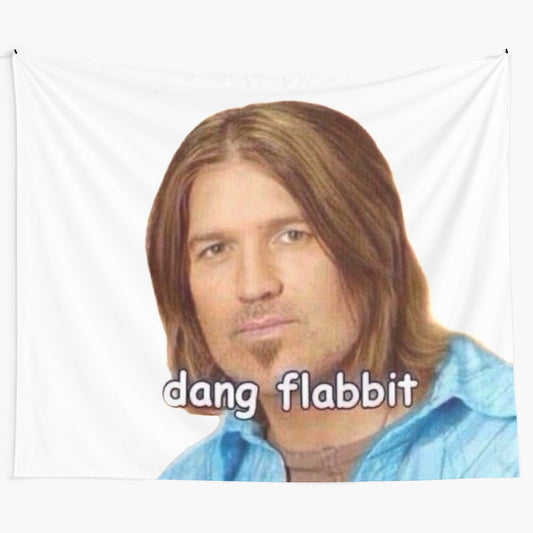 Billy Ray Cyrus "Dang Flabbit" meme-inspired tapestry wall decor