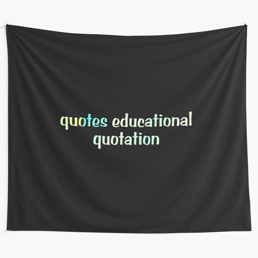 Inspiring educational quotes tapestry featuring motivational and inspirational sayings