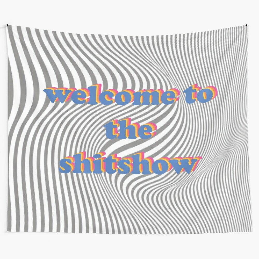 "Welcome to the Shitshow" college dorm tapestry with trippy, colorful design