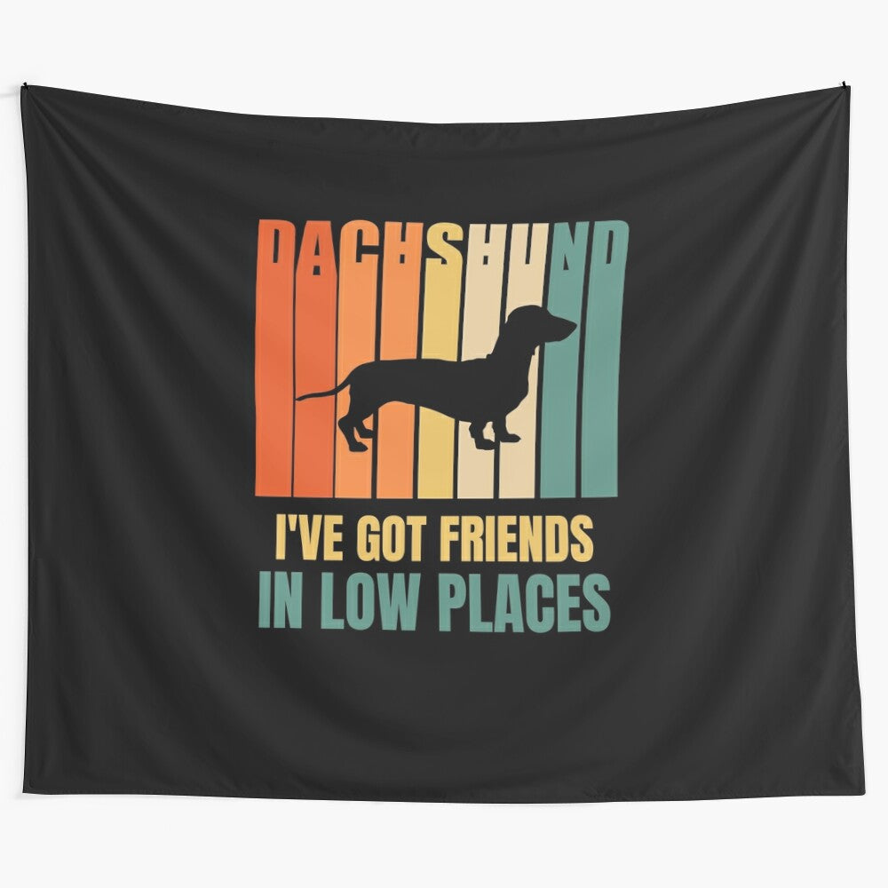 Dachshund "I've Got Friends In Low Places" Tapestry Wall Art