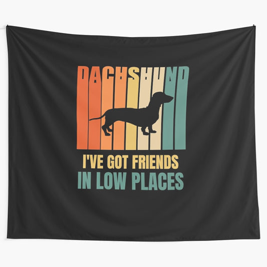 Dachshund "I've Got Friends In Low Places" Tapestry Wall Art