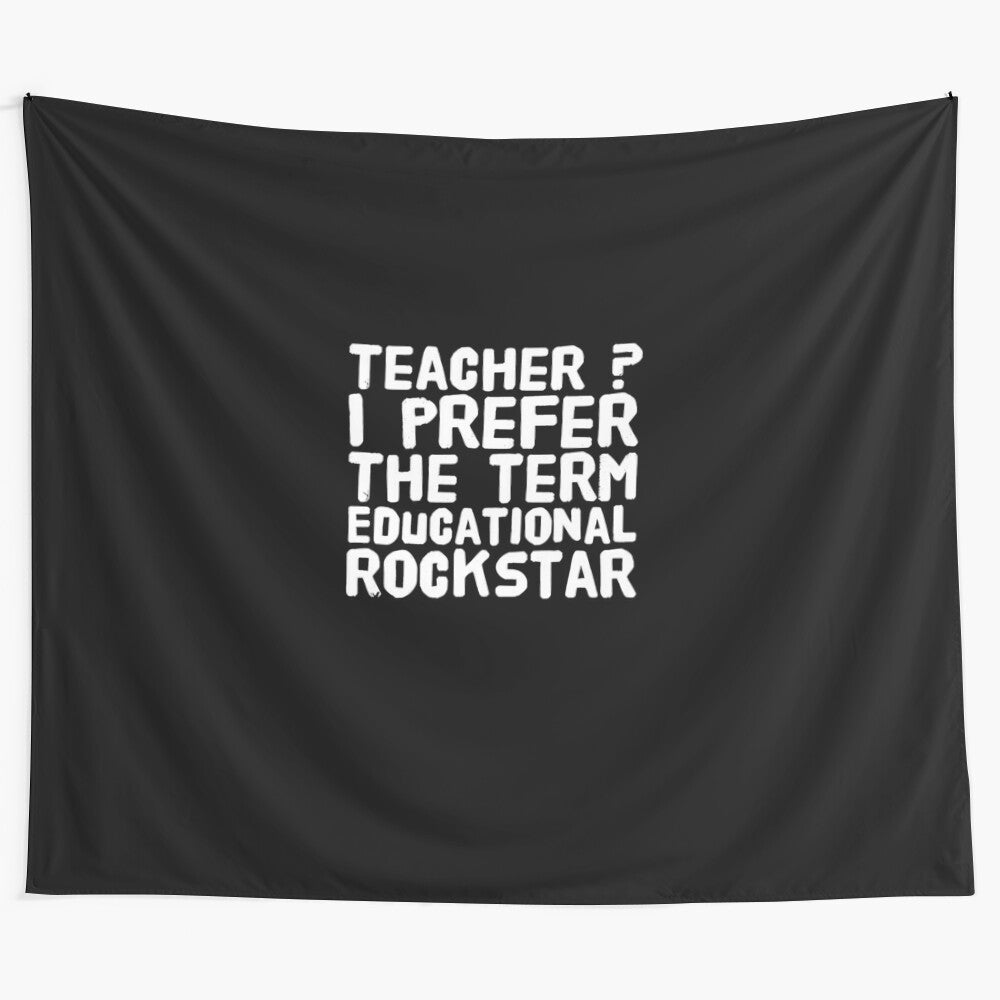 "Educational Rockstar" Tapestry - Funny Gift for Teachers