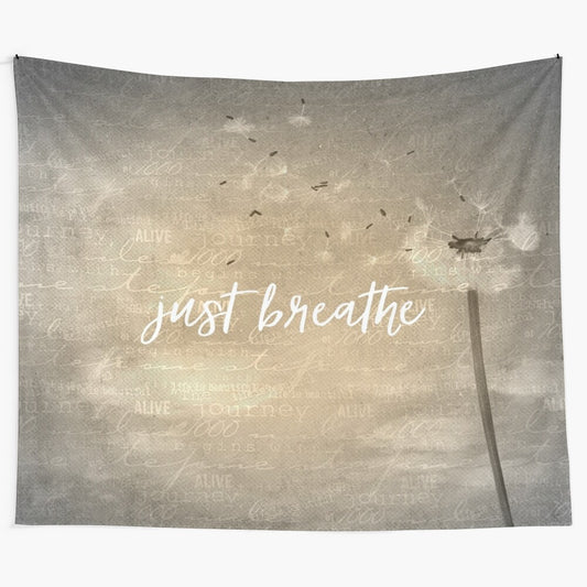 Inspirational dandelion tapestry with "Just Breathe" quote