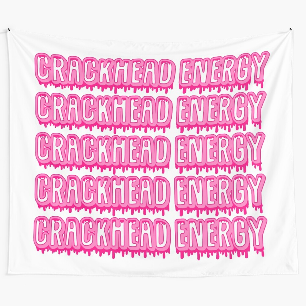 Crackhead Energy Tapestry, Trending College Meme Wall Hanging