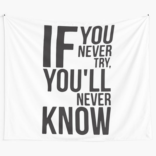 Inspirational "If You Never Try" motivational quote tapestry