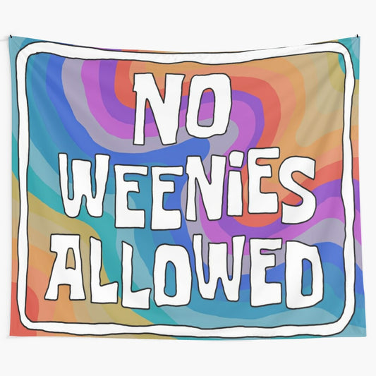 Colorful spongebob-inspired tie-dye tapestry with a "No Weenies Allowed" design