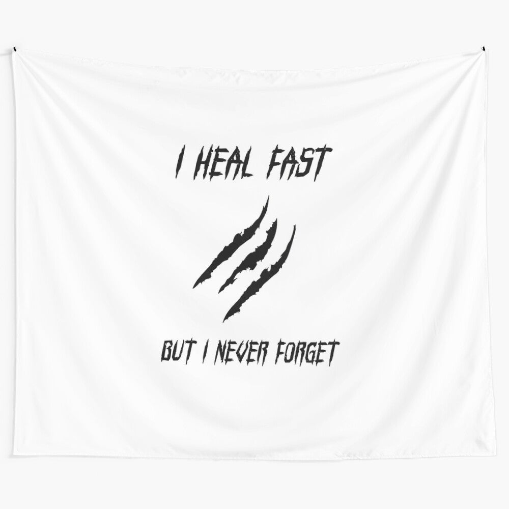 Wolverine-inspired tapestry with claw marks and text "I Heal Fast, But I Never Forget"