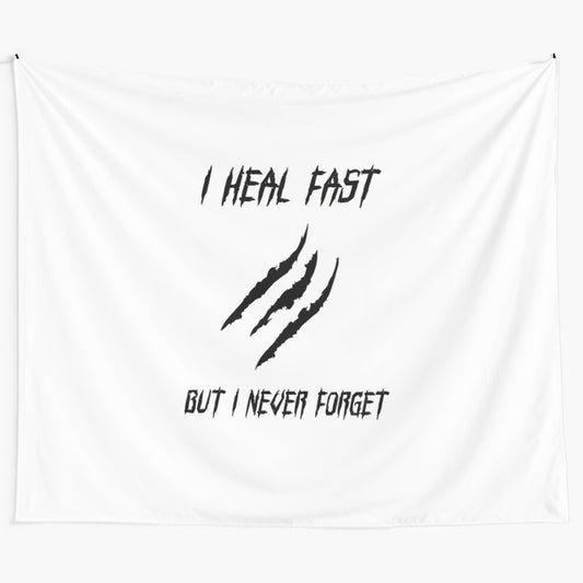 Wolverine-inspired tapestry with claw marks and text "I Heal Fast, But I Never Forget"