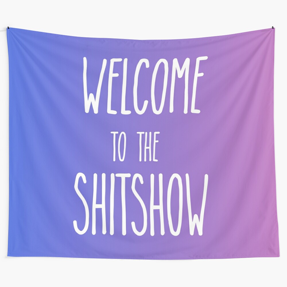 Gradient ombre "Welcome to the Shitshow" tapestry wall hanging