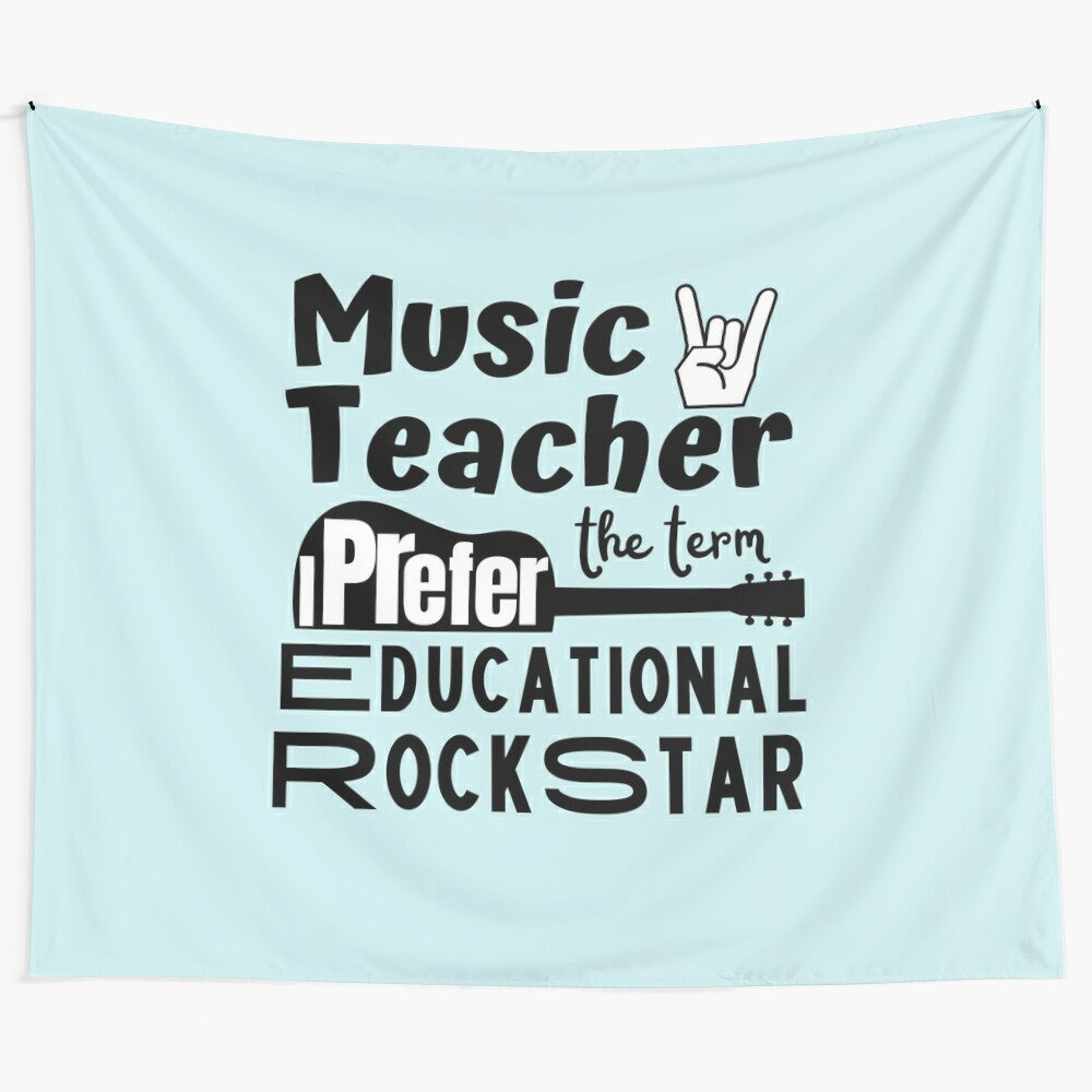 Tapestry featuring a funny music teacher with "I prefer the term educational rockstar" text