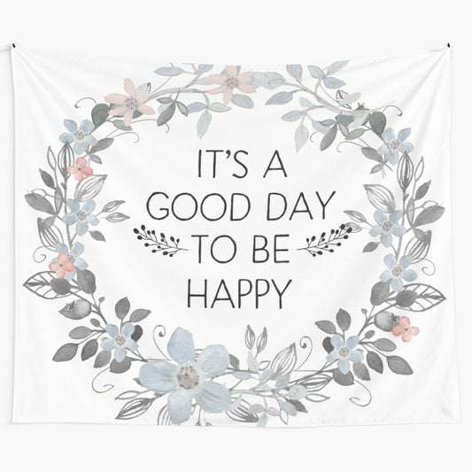 Inspirational quote text art "It's a good day to be happy"