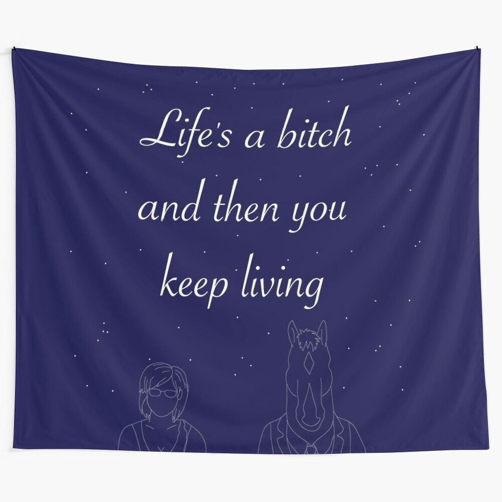 Tapestry design inspired by the quote "Life is a bitch and then you keep living" from the Netflix series Bojack Horseman