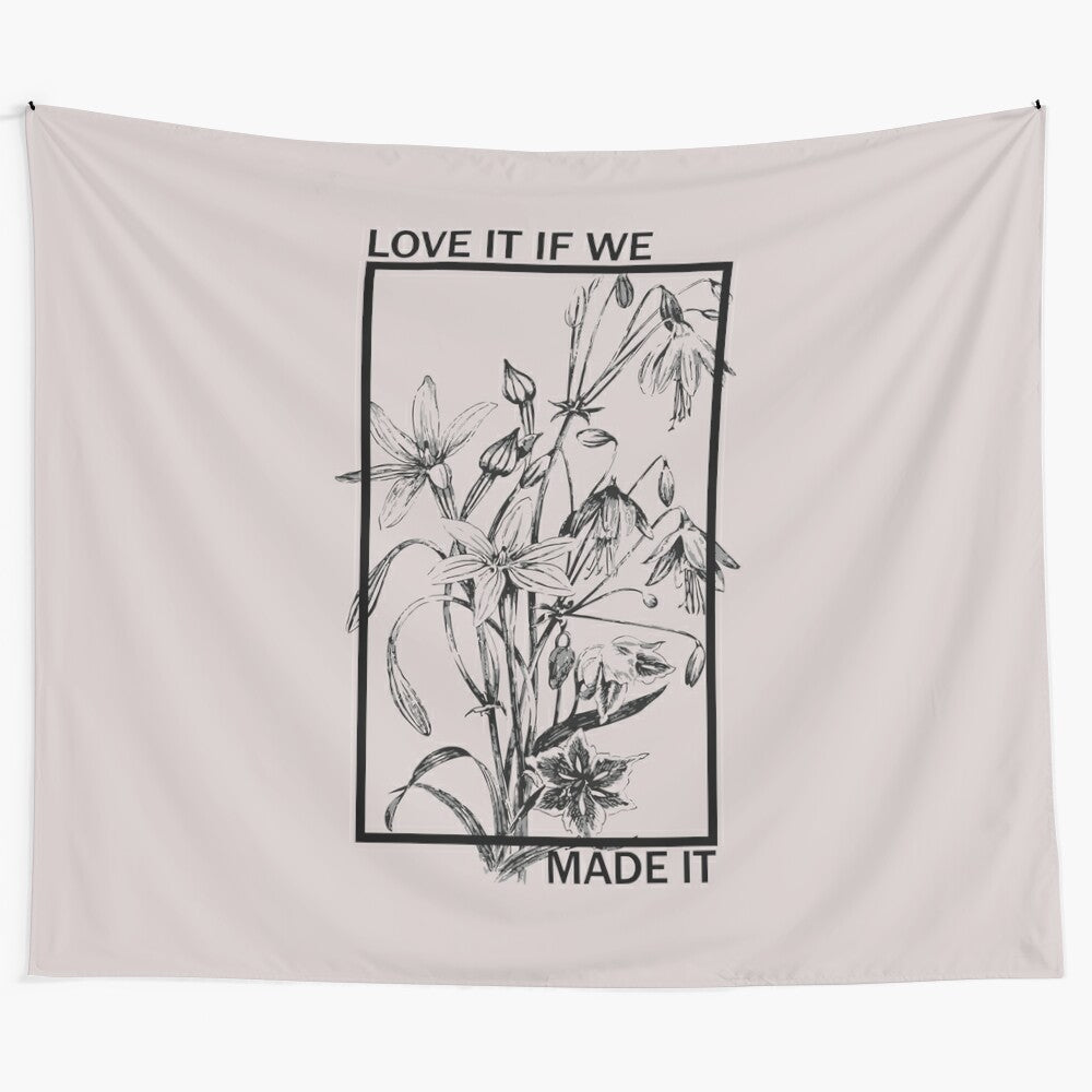 Tapestry with minimalist line art and lyrics from "Love It If We Made It" by The 1975