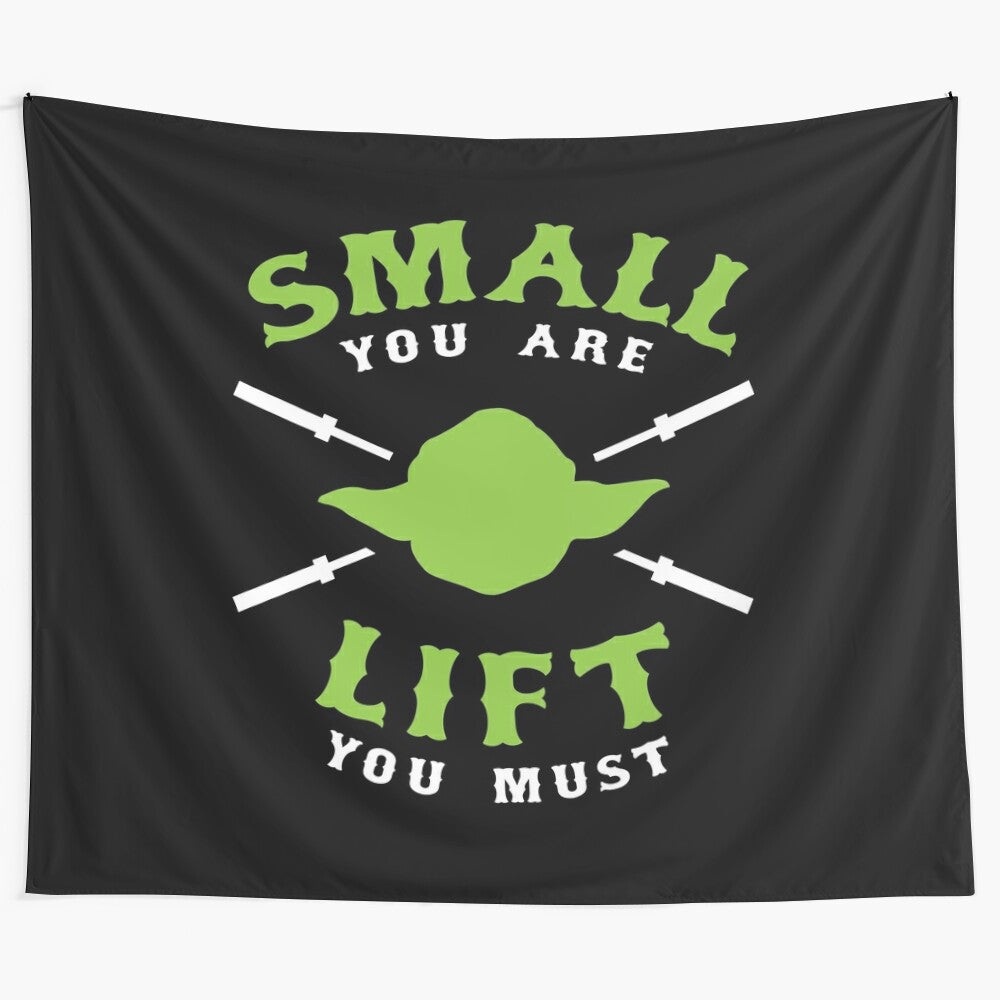 Motivational gym and fitness tapestry with the quote "Small, You Are. Lift, You Must."