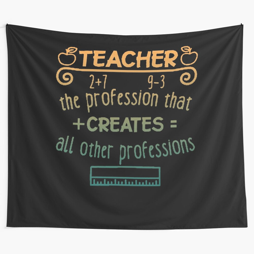 Teachers make all other occupations possible - Tapestry design