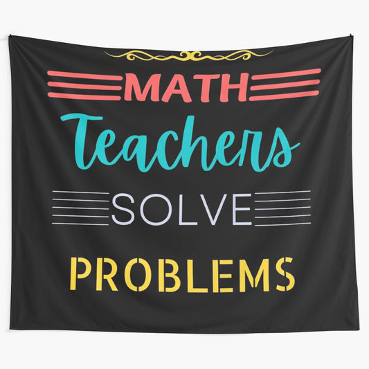 Math Teachers Solve Problems Tapestry