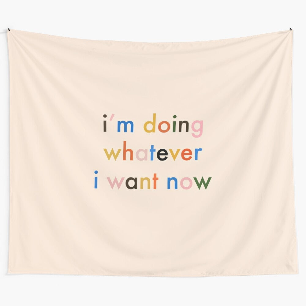 Graphic tapestry with the text "I'm Doing Whatever I Want Now" in a minimalist, colorful design