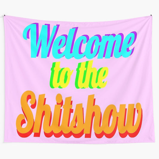 Tapestry showcasing a "Welcome to the Sh!t Show" design for college students and campus life enthusiasts