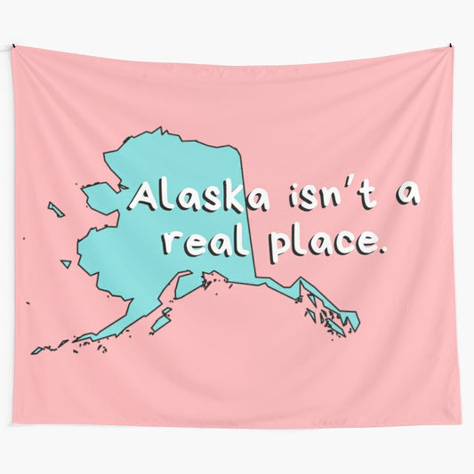 Funny "Alaska Isn't a Real Place" teenager tapestry with humorous school quote