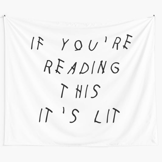 Stylish "IF YOU'RE READING THIS IT'S LIT" tapestry inspired by the music of Drake