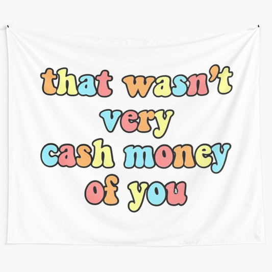 Pastel-colored tapestry featuring the phrase "That Wasn't Very Cash Money" in a trendy typography design