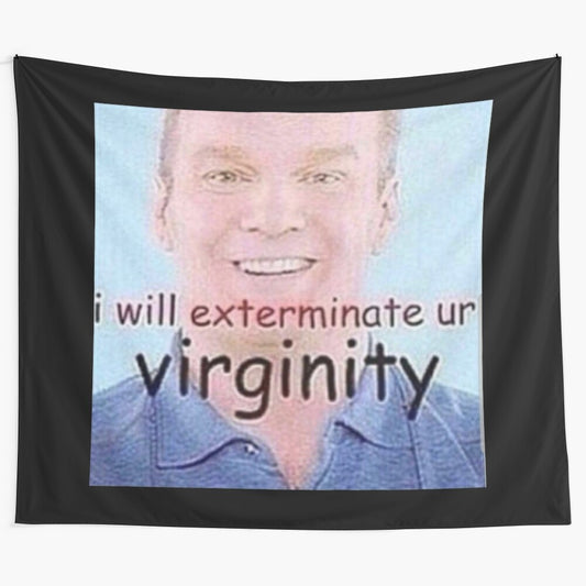 Comedic tapestry featuring a pop culture icon with the text "Exterminate Virginity"