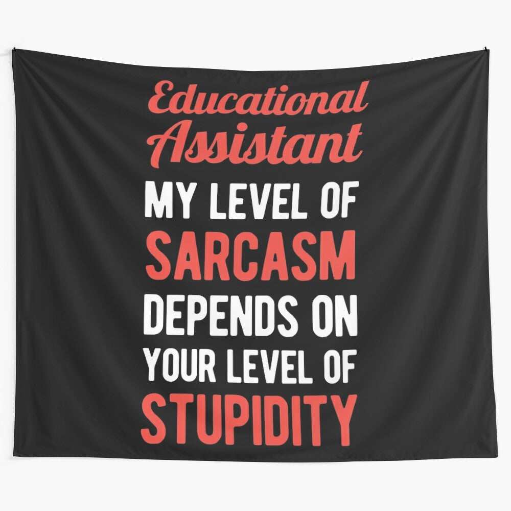 Funny educational assistant tapestry with humorous quote