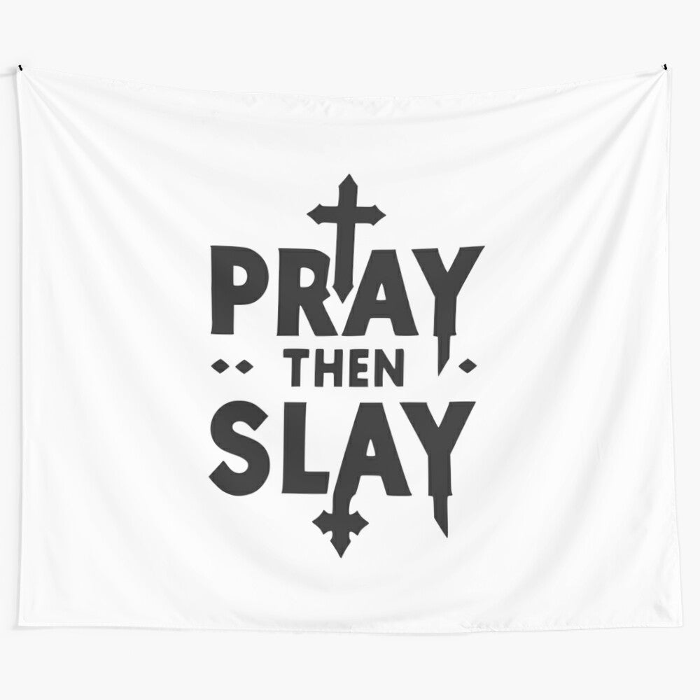 "Pray Then Slay" inspirational tapestry with religious quote