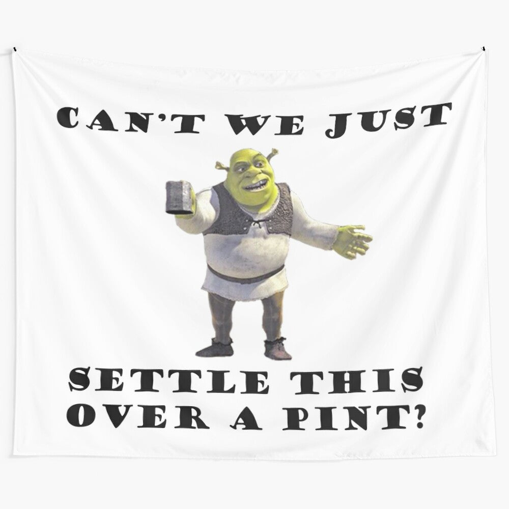 Shrek-themed tapestry with the quote "Can't we just settle this over a pint?"