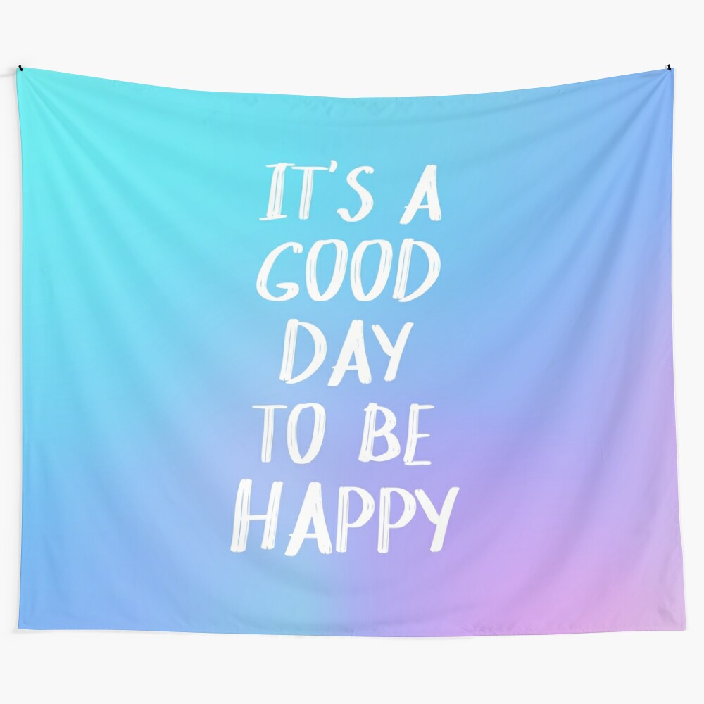 Colorful holographic tapestry with inspirational quote "It's a Good Day to Be Happy"