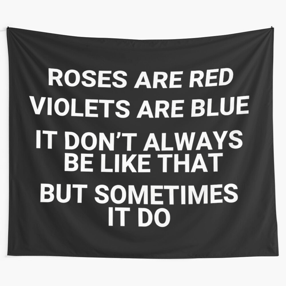 "Sometimes It Do" tapestry featuring a popular internet meme with roses and violets