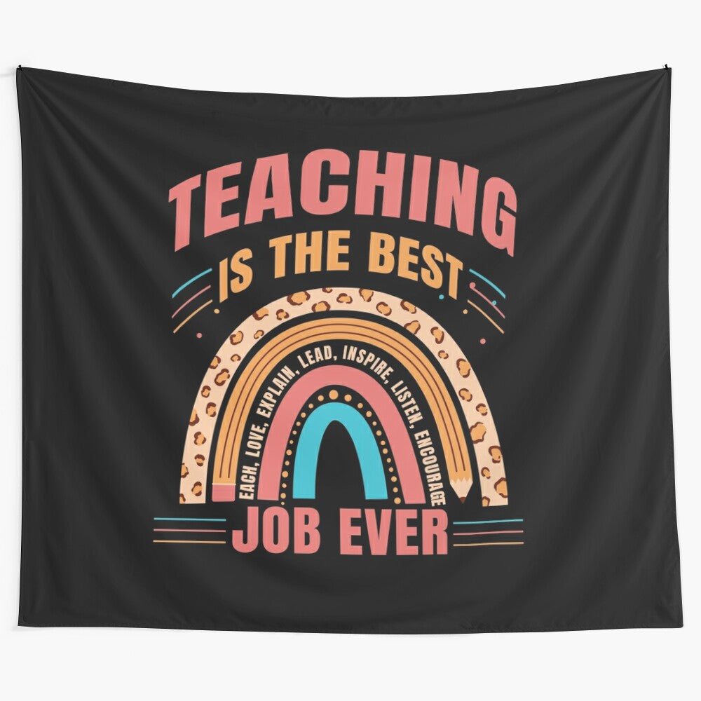 Tapestry with the text "Teaching is the Best Job Ever"