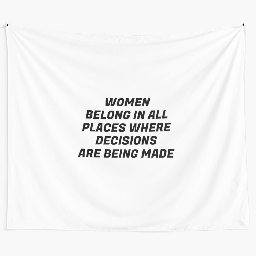 Tapestry featuring the quote "Women belong in all places where decisions are being made" by Ruth Bader Ginsburg