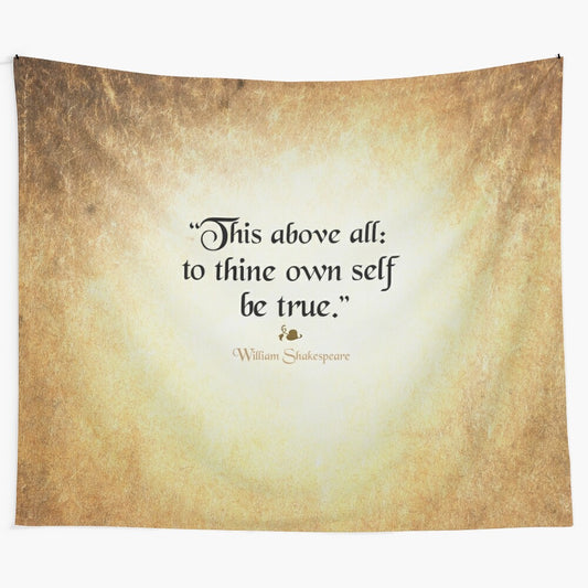 "To Thine Own Self Be True" Shakespeare Quote Tapestry