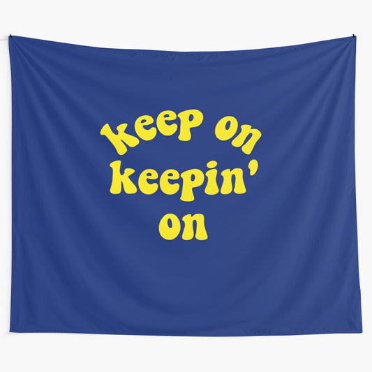 Motivational "Keep On Keepin' On" tapestry featuring Atlanta, Georgia design