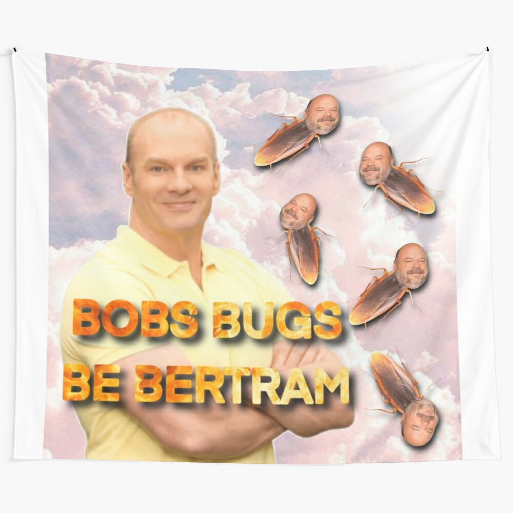 Bobs Bugs Be Bertram inspired tapestry featuring a humorous, deep-fried meme design