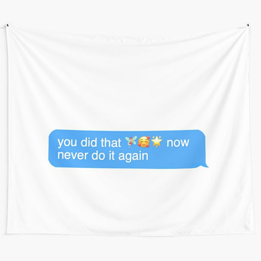 Viral "You Did That Never Do It Again" Tapestry with tiktok aesthetic, emojis, and fairy design