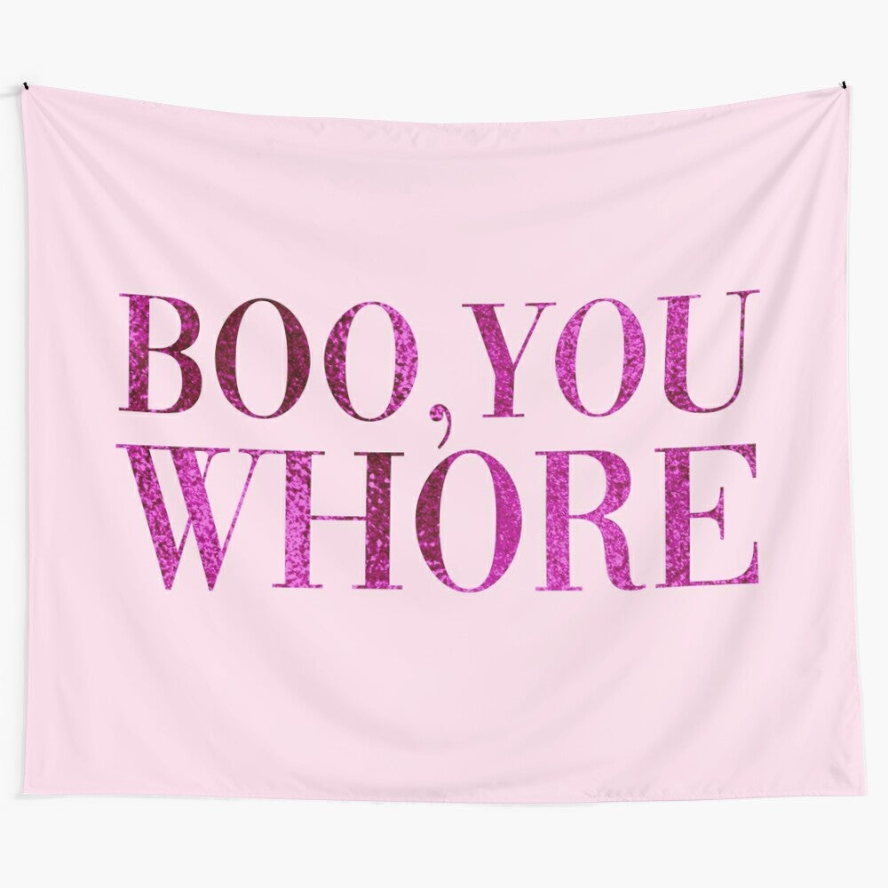 "Boo, You Whore!" - Funny Mean Girls Inspired Tapestry