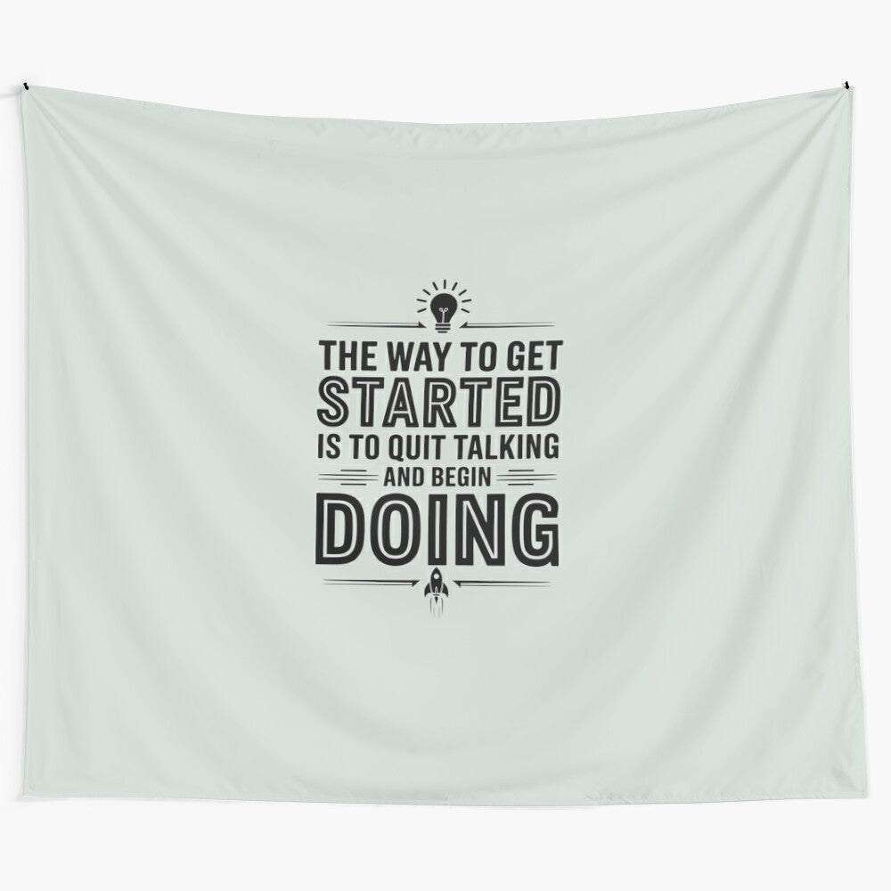 Tapestry wall art with motivational quote "The way to get started is to quit talking and begin doing"