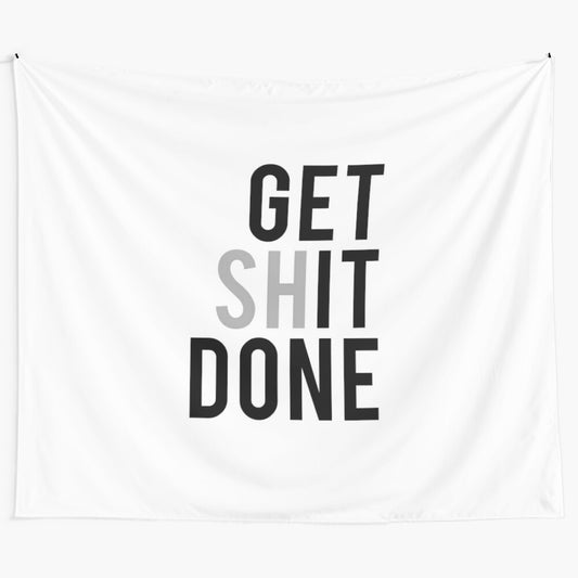 Motivational "Get Sh(it) Done" tapestry with inspirational quote for boosting productivity and achieving goals